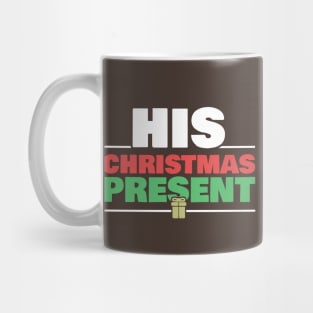 His Christmas Present Matching Couple Gift for Women Girlfriend Wife Mug